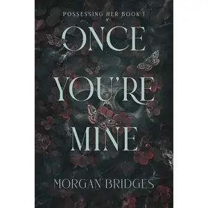 Once You're Mine: A Dark Stalker Romance (Possessing Her)