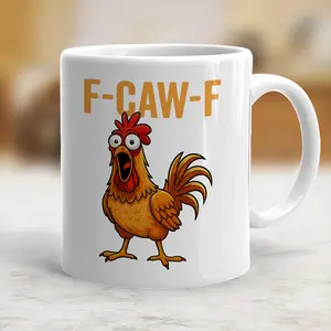 F-Caw-F Funny Sassy Chicken Lover Coffee Mug, Inappropriate Quote Rooster,Funny Chicken, Gift For Boss, Coworker, Friend - scs14781