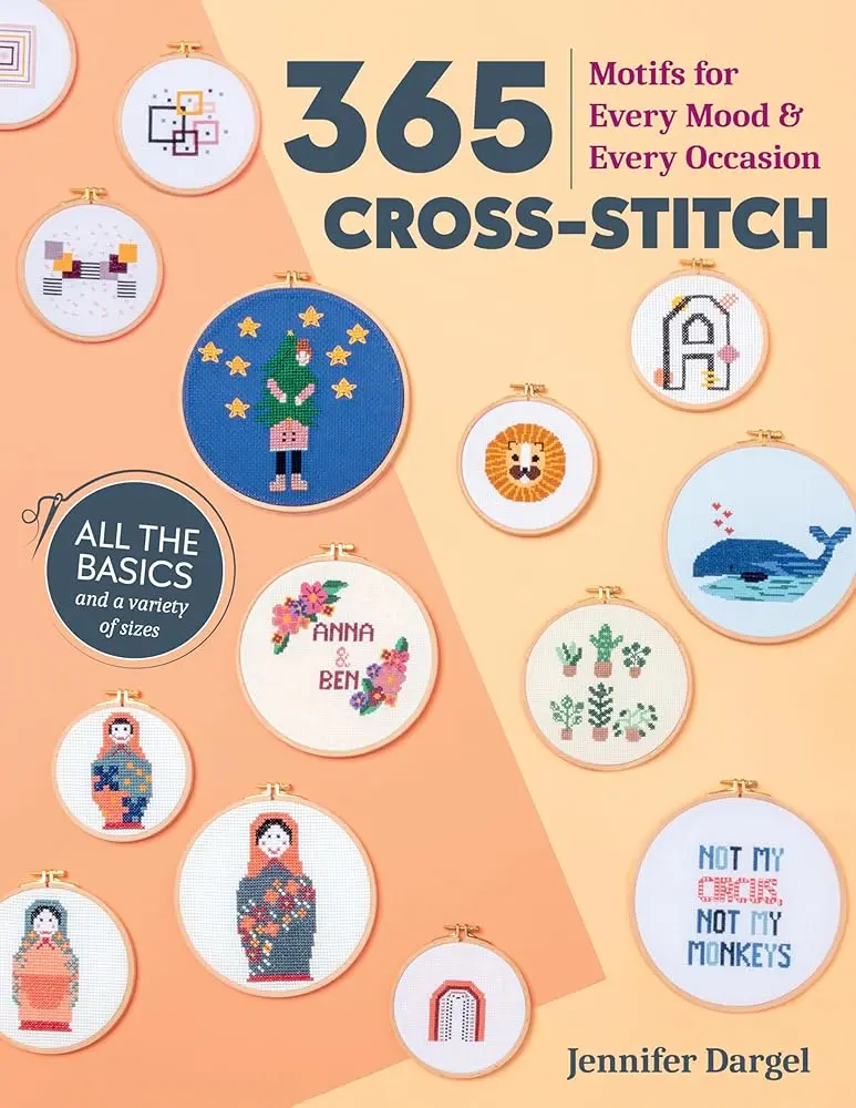 365 Cross-Stitch Book - Beginner-Friendly Crafts & DIY Lifestyle Guide with All Tastes, Every Occasion Motifs Including Nature, Fabric, Holiday Themes