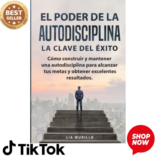 EL PODER DE LA AUTODISCIPLINA " LA CLAVE DEL ÉXITO " Cómo construir y mantener una autodisciplina para alcanzar tus metas, y obtener excelentes resultados. (Spanish Edition)