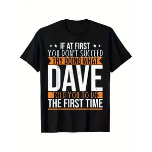 Men's Short-Sleeve Funny Dave Graphic T-Shirt, Menswear Round Neck Drop Shoulder, "If At First You Don't Succeed Try Doing What Dave Tells You" Saying, Soft Black Streetwear, Machine Washable Casual Daily Top
