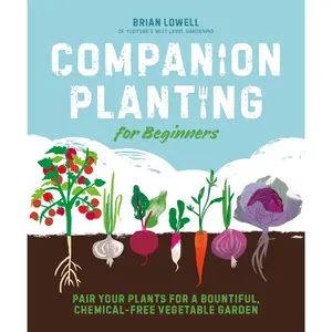 Companion Planting for Beginners: Pair Your Plants for a Bountiful, Chemical-Free Vegetable Garden Herb Seeds Flower Seeds