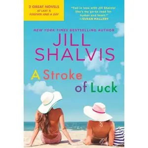 USED-A Stroke of Luck: 2-In-1 Edition with at Last and Forever and a Day by Shalvis, Jill (Mass Market Paperback)