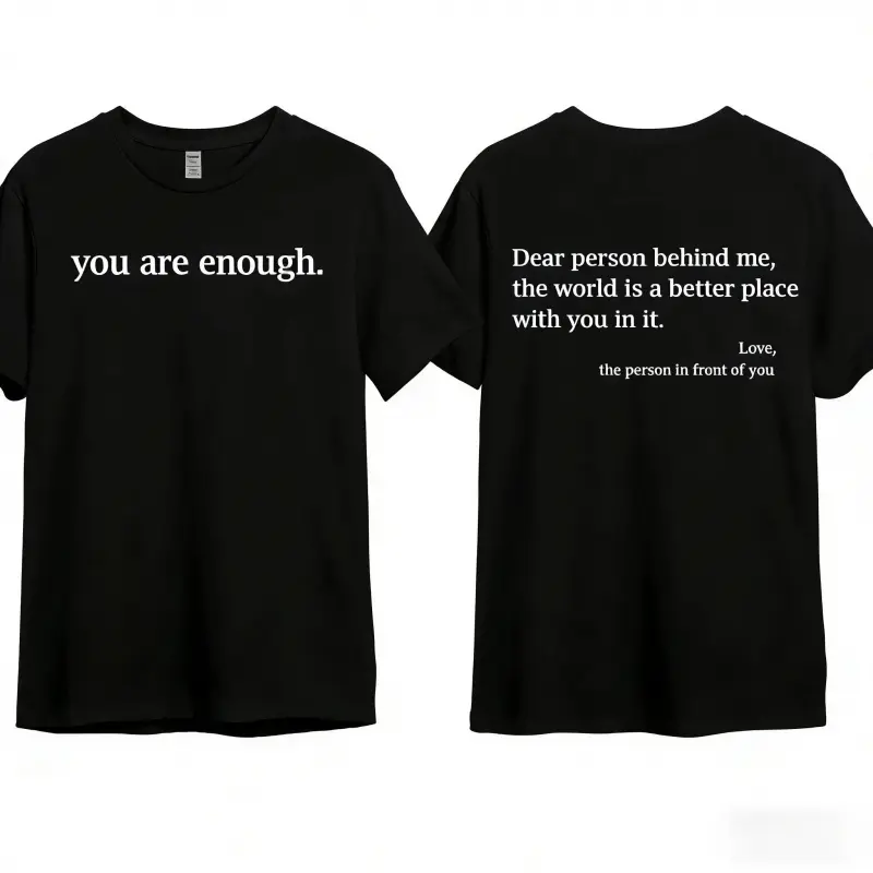 Unisex "You Are Enough Dear Person Behind Me" 2-Sided Meaning Graphic Tshirt - Casual Round Neck Streetwear Top for Sports & Outdoor Activities