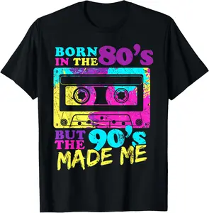 100% Cotton Vintage Cassette Born In The 80s But 90s Made Me I Love 80s T-Shirt