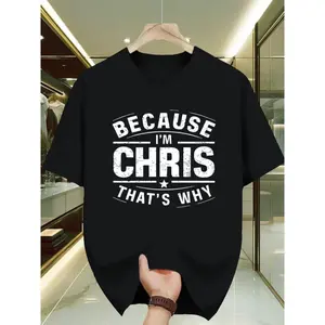 Men's Funny "Because I'm Chris That's Why" Graphic T-Shirt, Slight Stretch Knit Fabric, Breathable Crew Neck Short Sleeve Top, Casual & Gym Tee for Men, Regular Fit, Black with White Print, All-Season Comfort
