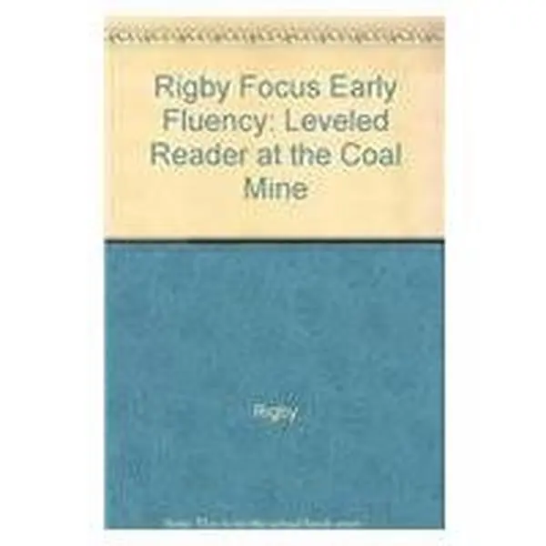USED Book - Rigby Focus Early Fluency: Leveled Reader at the Coal Mine by Rigby (Paperback) - english