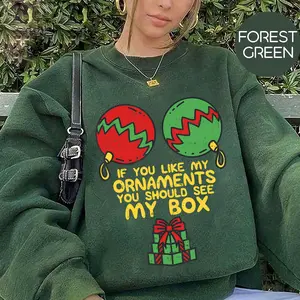 If You Like My Ornaments You Should See My Box Shirt, Funny Christmas Tee, Naughty Holiday Humor Gift, Funny Xmas Gift, Xmas Shirt For Women