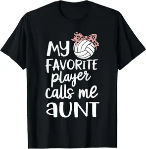 My Favorite Volleyball Player Calls Me Aunt T-Shirt