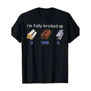 Highly Humorous Quote T-Shirt for Men and Youths Featuring I'm Fully Bricked Up in 0999 Style