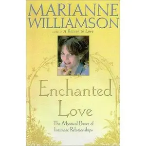 USED-Enchanted Love: The Mystical Power Of Intimate Relationships by Marianne Williamson (Hardcover)