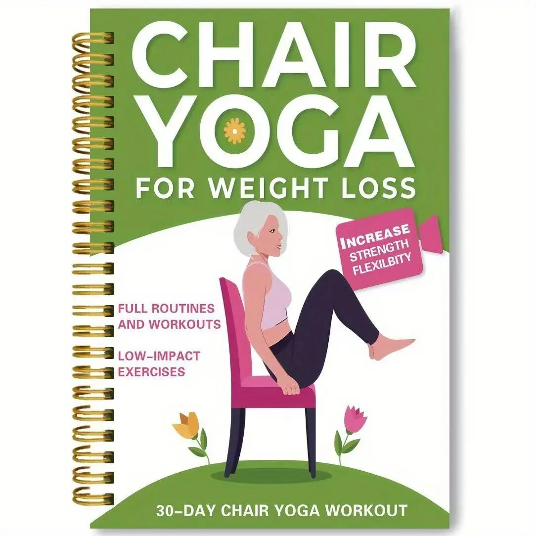 30-Day Chair Yoga for Weight Loss, Low-Impact Healthy Fitness Guide, Ideal for Seniors and Mobility-Challenged Individuals, Easy-To-Follow Workout Book