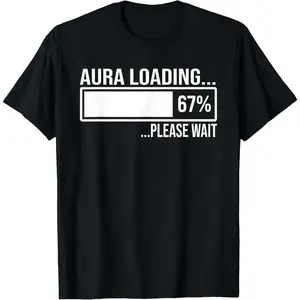 100% Cotton Aura Loading 67 Funny Six Seven Gen Alpha Meme T-Shirt Casual Print graphic tee
