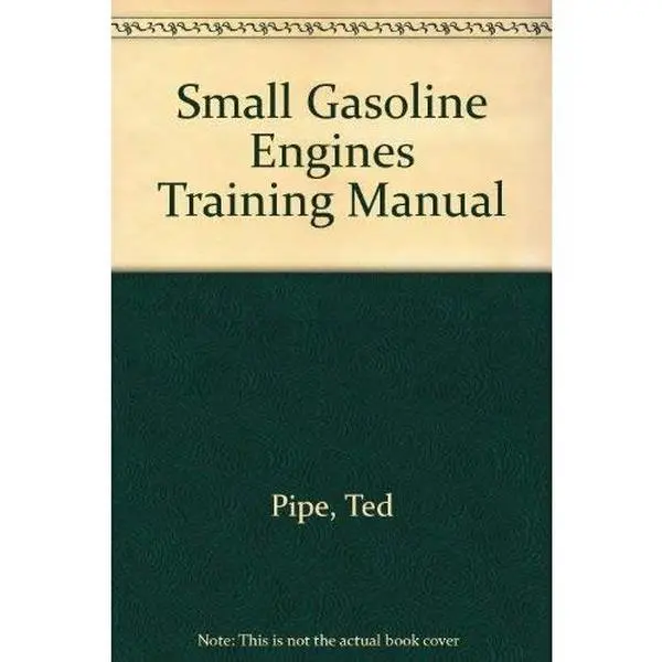 USED-Small Gasoline Engines Training Manual. by Ted Pipe (Paperback)