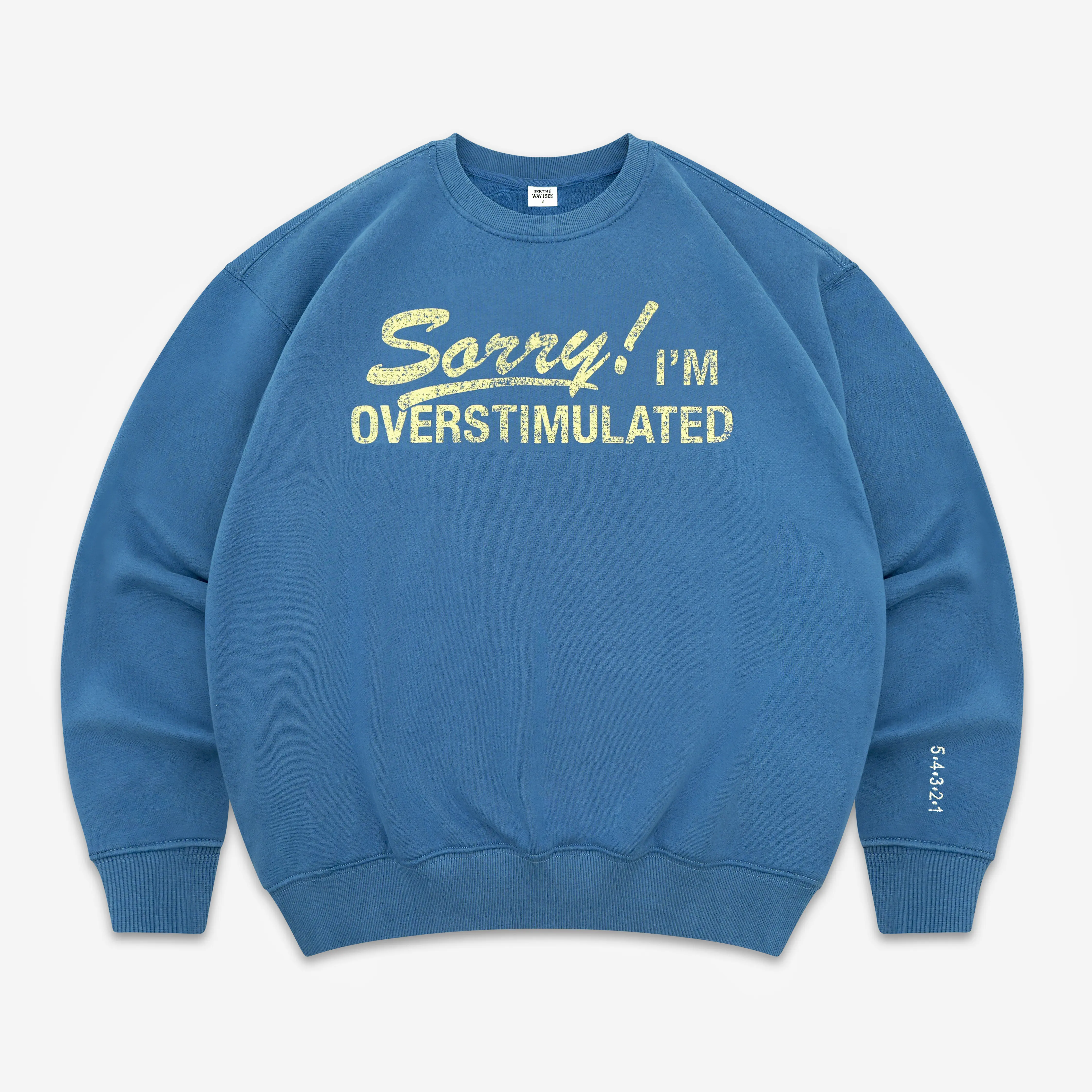 Sorry! I'm Overstimulated Crewneck