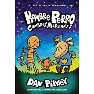 Hombre Perro: Cumbres Maternales = Dog Man: Mothering Heights -- Dav Pilkey - Hardcover