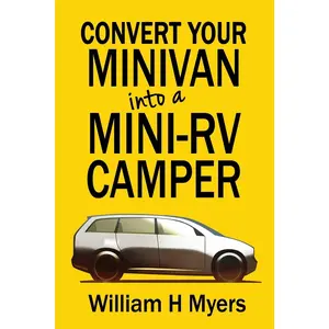 Convert your Minivan into a Mini RV Camper: How to convert a minivan into a comfortable minivan camper motorhome for under $200
