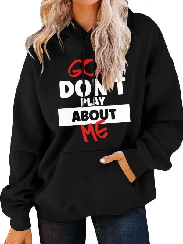 Unisex Front Slogan Letter Print Hooded Sweatshirt "God Don't Play About Me" Inspirational Faith Sweatshirt T-Shirt Hoodie Christ Christian Tops