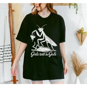Girls Will Be Girls Shirt, Praying Mantis Tee, Insect Lover, Funny Insect Shirt, Entomologist, Bug Lover, Insect T-Shirt, Unique Shirt t shirts