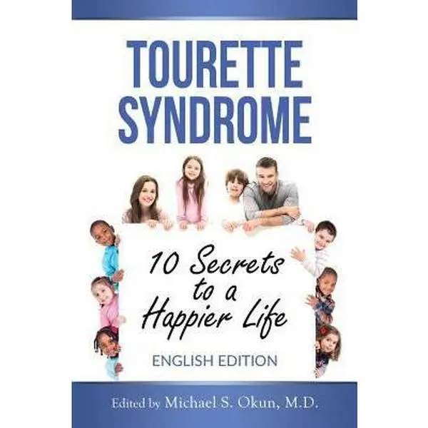 USED-Tourette Syndrome: 10 Secrets to a Happier Life: Tourette Treatment Tips by Okun M. D., Michael S. (Paperback)