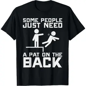 Men's Some People Need A Pat On The Back Funny Sarcasm Quote T-Shirt