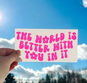 The World Is Better With You In It Decal / Mental Health Sticker / Bumper Sticker / Cute Decals / Cute Car Accessories