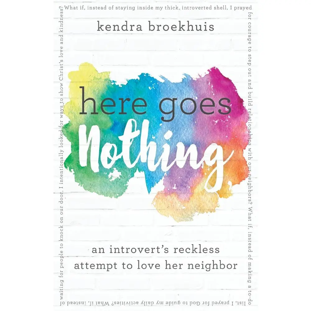 USED-Here Goes Nothing: An Introvert's Reckless Attempt to Love Her Neighbor by Broekhuis, Kendra (Paperback)