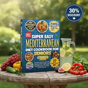 Easy Mediterranean Diet Cookbook for Seniors | 100+ Simple Recipes & 30-Day Meal Plan for Healthy Living, Energy & Balanced Nutrition (Ages 60+)