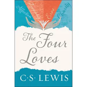 The Four Loves by C. S. Lewis [Paperback Book]