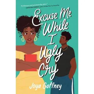 Excuse Me While I Ugly Cry by Joya Goffney [Paperback Book]