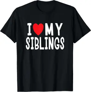 I Love My Siblings Family Celebration Brother Sister T-Shirt Cotton Short Sleeve Shirt Casual Tee gift for all streetwear Fabric Menswear