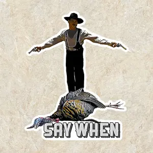 Say When Doc Holiday wild Turkey Hunting Sticker