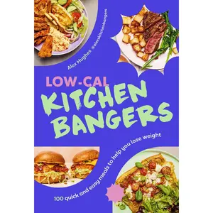 USED-Low-Cal Kitchen Bangers: 100 Quick and Easy Meals to Help You Lose Weight by Hughes, Alex (Hardcover)