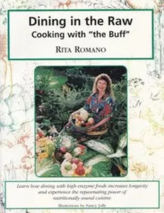 USED-Dining in the raw: Cooking with the buff by Rita Romano (Paperback)