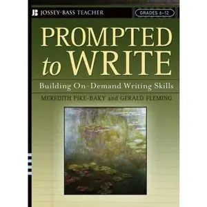 USED-Prompted to Write: Building On-Demand Writing Skills, Grades 6-12 by Pike-Baky, Meredith (Paperback)