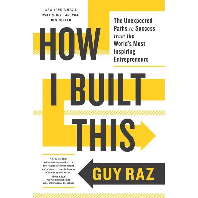 How I Built This: The Unexpected Paths to Success from the World's Most Inspiring Entrepreneurs by Guy Raz [Paperback Book]