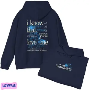 Wild Flower Hoodie - I know That You Love Me Billie E Graphic Crewneck Cotton Music Concert Shirt Premium American Made Apparel for Men & Women