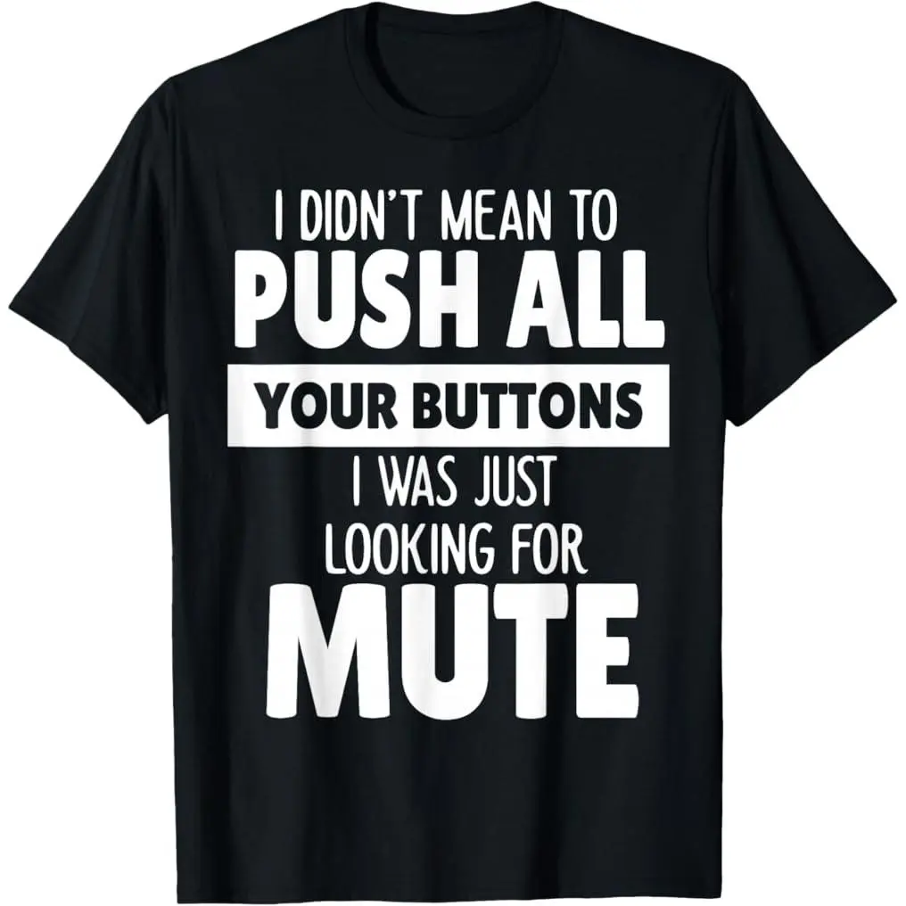Unisex Hug-Soft Cotton Short-Sleeve Tee - "I Didn't Mean to Push All Your Buttons I was Just Looking" Vibrant Print Round Neck, Casual Streetwear Sports Top, Graphic Tee