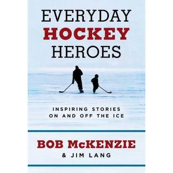 USED Book - Everyday Hockey Heroes: Inspiring Stories on and Off the Ice by McKenzie, Bob (Hardcover) - english