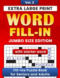 Extra Large Print Word Fill In Puzzles Book: Jumbo Word Fill-Ins for Adults and Seniors with Starter Word