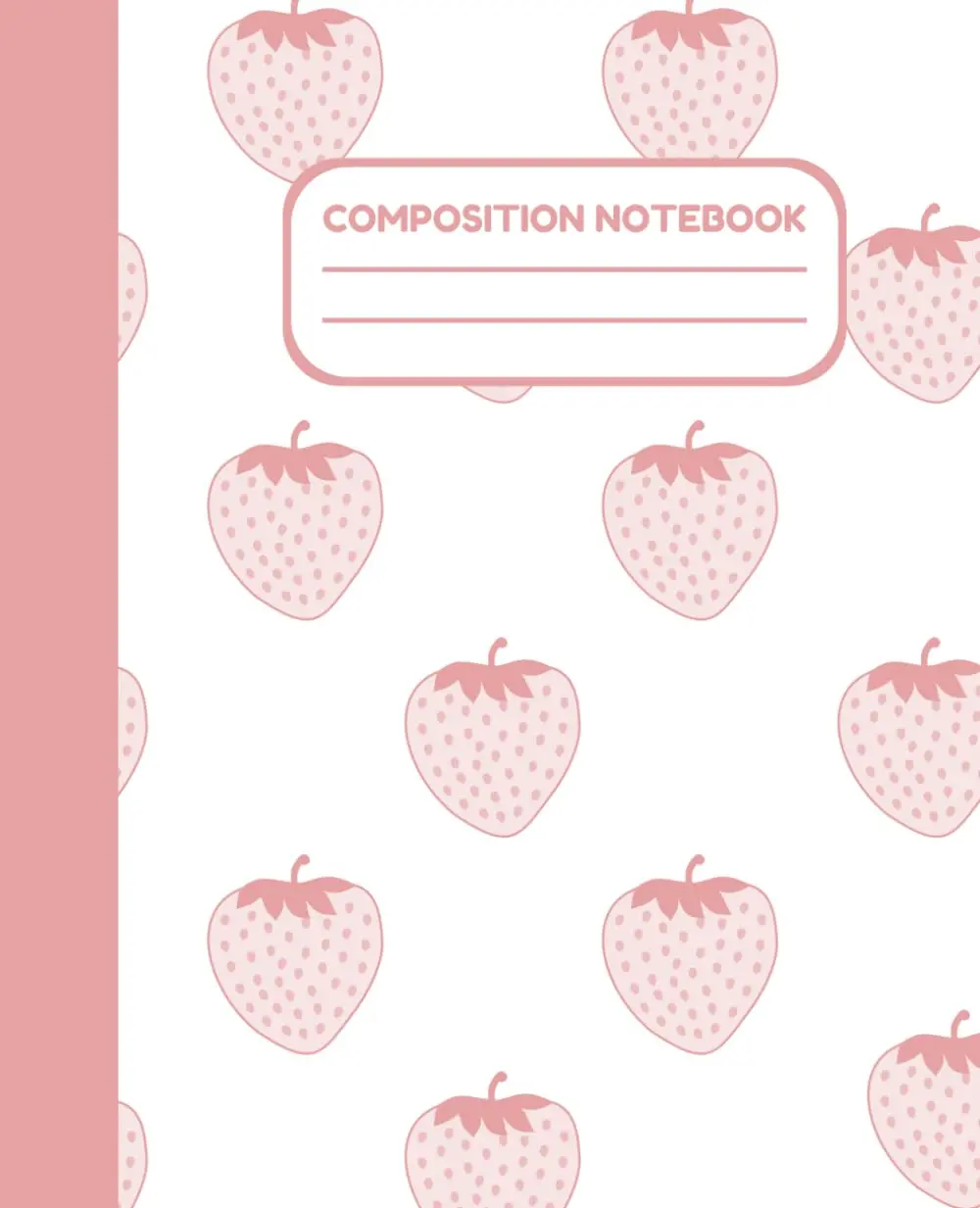 Composition Notebook: Cute Kawaii Strawberry Pattern | 100 Pages | Wide Ruled Paper for School or Journaling