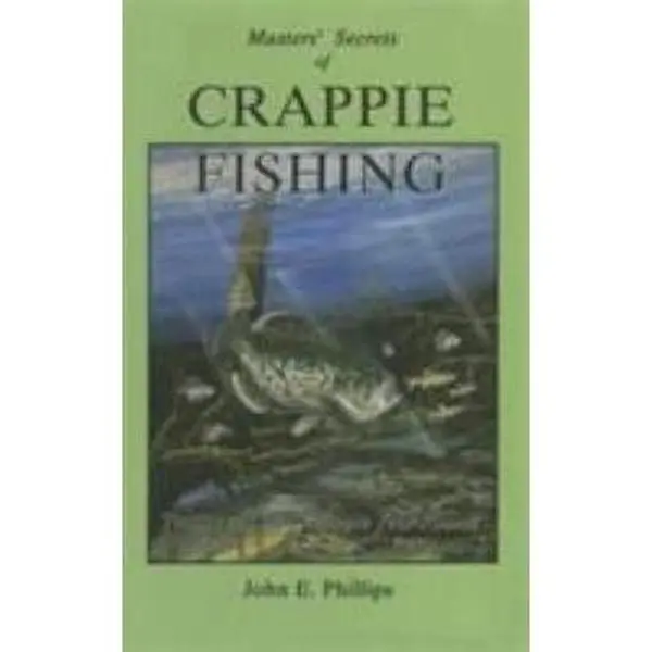 USED Book - The Masters' Secrets of Crappie Fishing by Phillips, John E. (Paperback) - english