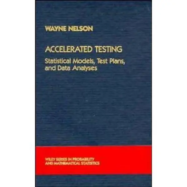 USED-Accelerated Testing: Statistical Models, Test Plans, and Data Analysis (Wiley Series in Probability and Statistics) by Wayne B. Nelson (Hardcover)