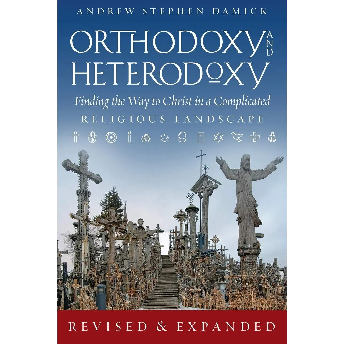 Orthodoxy and Heterodoxy: Finding the Way to Christ in a Complicated Religious Landscape