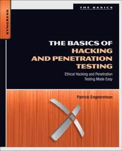 USED-The Basics of Hacking and Penetration Testing: Ethical Hacking and Penetration Testing Made Easy by Patrick Engebretson Ph.D. (Paperback)