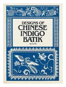 USED-Designs of Chinese indigo batik by Pu Lu (Hardcover)