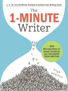 USED-The 1-Minute Writer: 396 Microprompts to Spark Creativity and Recharge Your Writing by Medeiros, Leigh (Paperback)