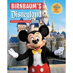 Birnbaum's 2025 Disneyland Resort: The Official Vacation Guide -- Birnbaum Guides, Paperback