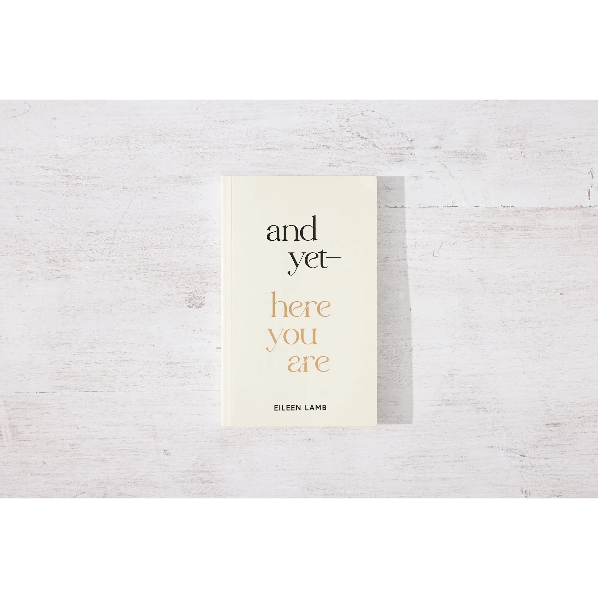 And Yet—Here You Are