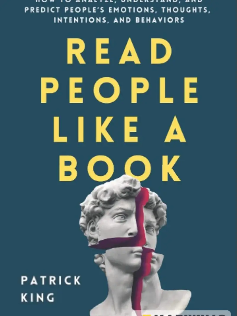 Read People Like a Book: How to Analyze, Understand, and Predict People’s Emotions, Thoughts, Intentions, and Behaviors (How to be More Likable and Ch